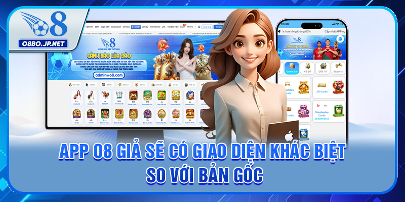 Phân Biệt App O8 Thật Và App O8 Giả Qua 2 Cách Chính 3 App O8 giả sẽ có giao diện khác biệt so với bản gốc